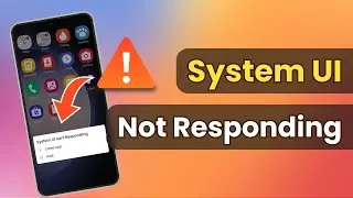 [2025 New] How To Fix System UI Isn't Responding Error On ALL Android Phone🔥✅
