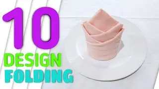 10 EASY NAPKIN FOLDING DESIGN