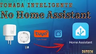 Tomada Inteligente Tuya: Smart Life &rarr; Home Assistant | Guia Completo