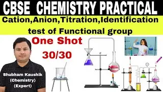 CBSE CHEMISTRY PRACTICAL One shot,Identification of Cation,Anion,Functional Group,titration
