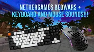 Nethergames bedwars + Keyboard and mouse sounds