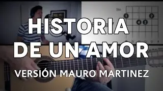 Historia De Un Amor Tutorial Cover - Guitarra [Mauro Martinez]