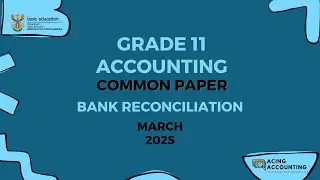 Bank Reconciliation Statement | Grade 11 Accounting | March 2025 | Acing Accounting