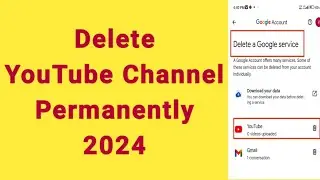 how to delete YouTube channel permanently | how to delete YouTube account permanently