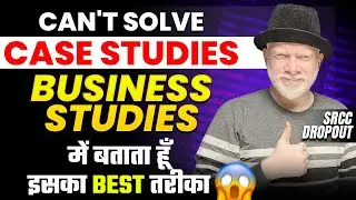 Solve B.ST Case Studies with 100% ACCURACY in MINIMUM TIME - Ultimate Guide | Business Studies