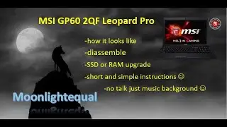 Материнская плата MSI GP60 2QF Leopard Pro &mdash; разборка для модернизации mSATA-накопителя, жесткого диска и оперативной памяти или замены батареи.