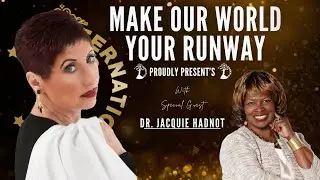 Make Our World Your Runway Presents: Dr. Jacquelyn Hadnot CEO- Mallie Boushaye Essentials.