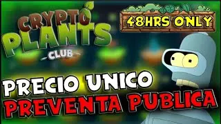 SOLO 2 DIAS PREVENTA PUBLICA ABIERTA - GANADORES WHITELIST - CRYPTO PLANTS CLUB - NUEVO JUEGO NFT