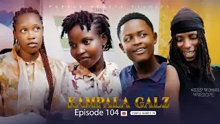 KAMPALA GALZ EP 104 @PurpleHeartstv2 @Purpleheartstvurban