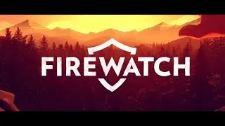 Firewatch #1 ❥ Рубрика [FollDay] ❥ Прогулка по лесу