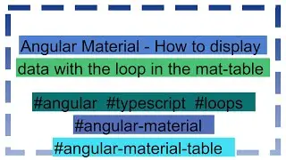 Angular Material - How to display data with the loop in the mat-table