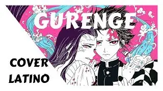 Gurenge ~ Kimetsu no yaiba (Cover latino) ver. Elisa Petrikowski