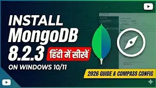 How to Install MongoDB 8.2.3 on Windows in Hindi (2026 Guide & Compass Setup)