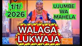 WALAGA LUKWAJA UJUMBE WA MAHELA AUDIO 2026