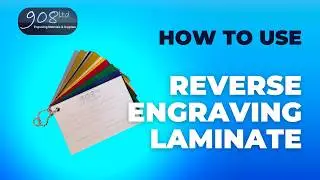 How to use 908 Reverse Engraving Laminate