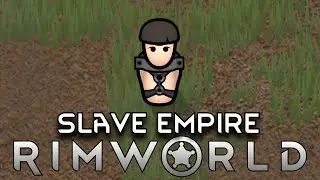 Can I Beat Rimworld with a Slave Empire?