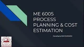 Process Planning and Cost Estimation | Anna University Important Question | Reg 2013