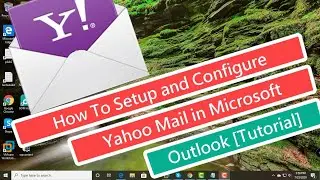 How To Setup and Configure Yahoo Mail In Microsoft Outlook [Tutorial]
