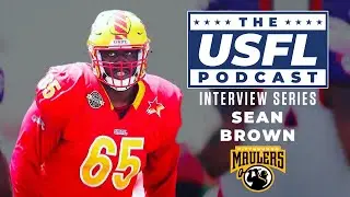 Talking with Sean Brown (Pittsburgh Maulers) | USFL Podcast Interview Series