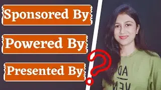 What is the meaning Of Sponsored By, Powered By & Presented By in Hindi ? |