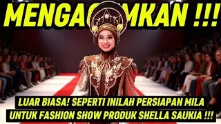 AMAZING! THIS IS HOW MILA PREPARED FOR SHELLA SAUKIA'S FASHION SHOW!!!