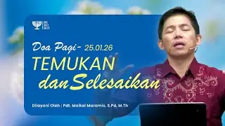 TEMUKAN DAN SELESAIKAN | Pdt. Maikel Maramis, S.Pd, M.Th | DP - 25 Januari 2026 | 05:00 WITA