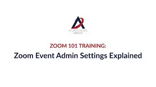 Zoom 101 Training: Zoom Events Admin Settings Explained