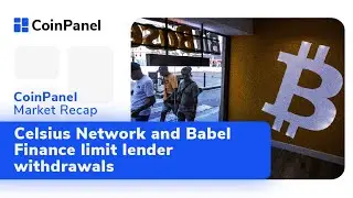 Celsius Network and Babel Finance Limit Lender Withdrawals