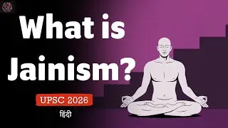 Jainism | Explanation | Ancient History | UPSC 2026
