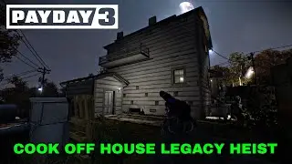 Payday 3 | Legacy Heist Cook Off House Gameplay