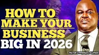 HOW TO MAKE YOUR BUSINESS BIG IN 2026//PASTOR OLUMIDE EMMANUEL 