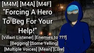 ''Forcing A Hero To Beg For Your Help'' (M4M) (M4A) (M4F) (Audio RP) (ASMR)