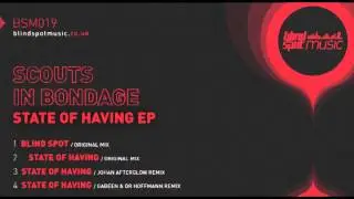 Scouts In Bondage - State Of Having (Original Mix) - BSM019