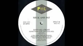 Pat & Mick - Let's All Chant (Something For The Kids Mix)