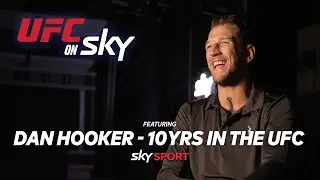Dan Hooker - 10 Years in the UFC | UFC on Sky
