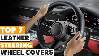 7 Best Leather Steering Wheel Covers for Grip, Style & Durability!