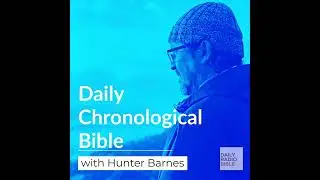 Daily Chronological Bible with Hunter Barnes - January 1st, 26