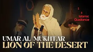 Umar Al-Mukhtar - Lion Of The Desert
