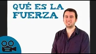 Qué es la fuerza