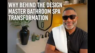 Why Behind the Design | Master Bathroom Spa Transformation