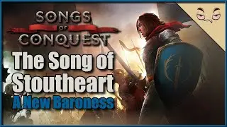 Songs of Conquest &ndash; The First Song: The Song of Stoutheart &ndash; A New Baroness