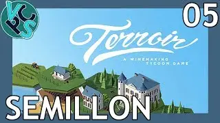 Terroir EP05: Semillon &ndash; Wine Making Tycoon Simulator &ndash; Vanilla Hills
