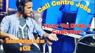 My Call Centre Job || How We Grab Customer || Customer Service Relations || Callcentre Job & English
