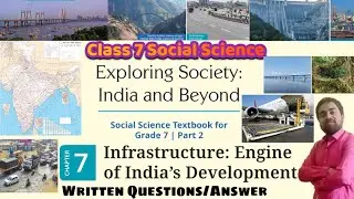 Infrastructure: Engine of India&rsquo;s Development | Chapter 7|Class 7 Exploring Society India beyond P2
