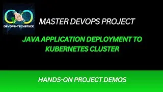Master DevOps: Java App Deployment to Kubernetes Cluster – End-to-End Project in One Place 