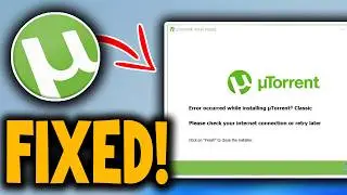 How to Fix Error Occurred While Installing uTorrent Classic - Full Guide