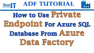 How to use Private Endpoint for Azure SQL Database from Azure Data Factory - ADF Tutorial 2021