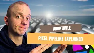 The PIXEL PIPELINE explained in darktable 3 6