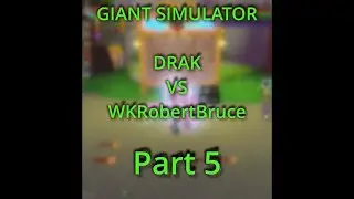 Giant Simulator: Drak vs WKRobertBruce Part 5 | The Conclusion | Race to 3T Levels!