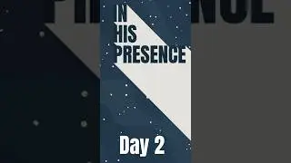 Day 2- In His presence we can find rest.